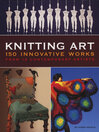 Knitting Art (eBook): 150 Innovative Works from 18 Contemporary Artists